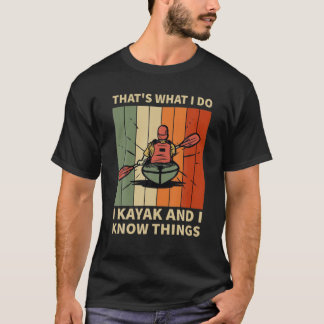 Lustigt det är vad jag gör i Kayak och jag känner T Shirt