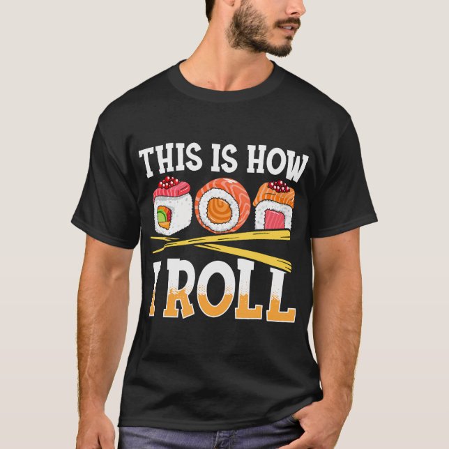 Lustigt det här är hur jag rullar Sushi japansk dj T Shirt (Framsida)