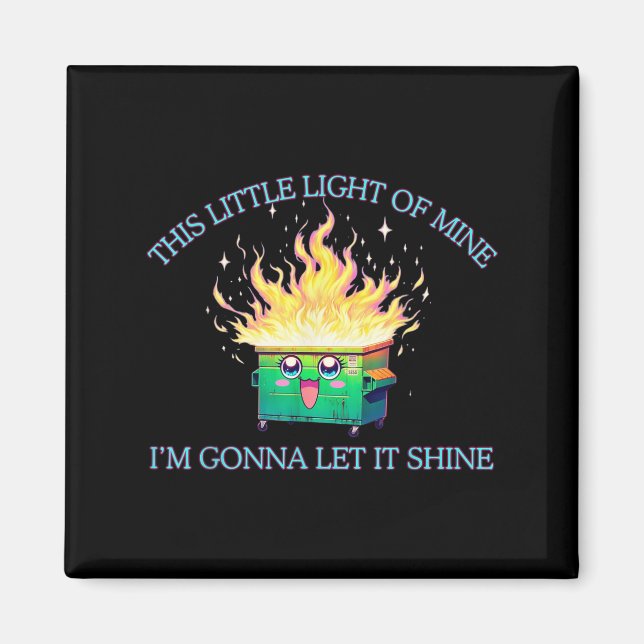 Lustigt detta lilla ljus av mindumpster Fire 2025 Magnet (Framsidan)