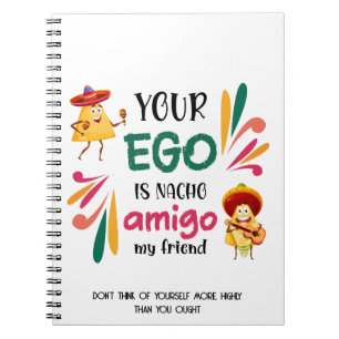 Lustigt DIN EGO ÄR NACHO AMIGO Anpassningsbar Text Anteckningsbok