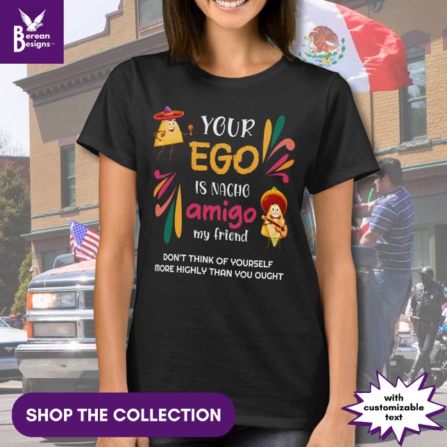 Lustigt DIN EGO ÄR NACHO AMIGO Anpassningsbar Text T Shirt (Skapare uppladdad)