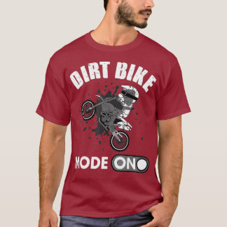 Lustigt Dirt Bike Mode on Gift for Motocross Rider T Shirt