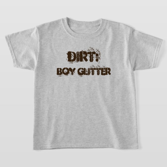 Lustigt "Dirt: Boy Glitter" T-Shirt (Laydown)