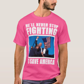 Lustigt Donald Trump Han slutar aldrig slåss mot S T Shirt
