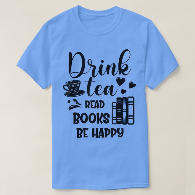Lustigt dricka te Read Bokar BE Lycklig Tea och Bo T Shirt (Design framsida)