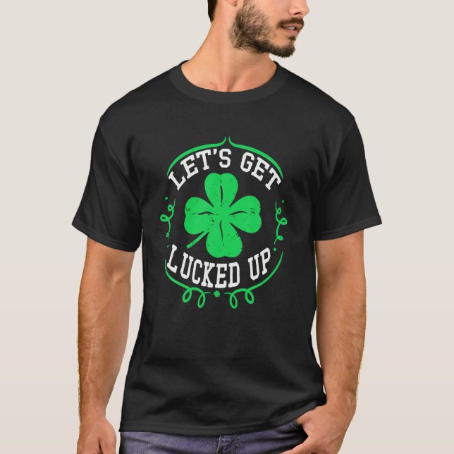 Lustigt drickande St patrick's day - Låt oss Hämta T Shirt (Framsida)