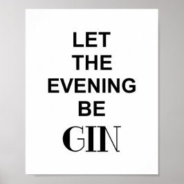 Lustigt Drink-citat LÅT KVÄLLEN VARA GIN Poster