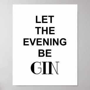 Lustigt Drink-citat LÅT KVÄLLEN VARA GIN Poster