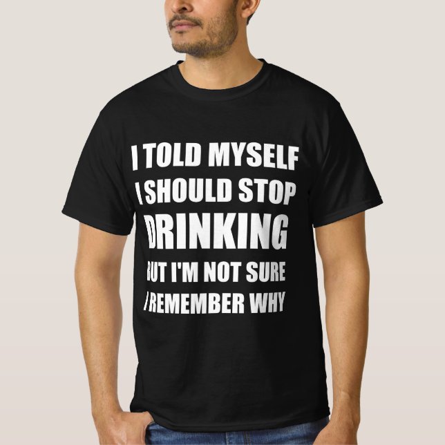 Lustigt dryckescitat t shirt (Framsida)