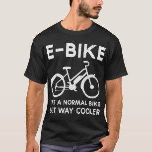 Lustigt E-Bike som en vanlig bike men som en koler T Shirt