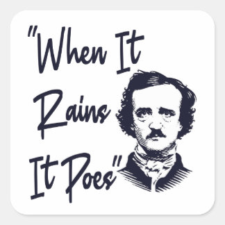 Lustigt Edgar Allan Poe-offertdesign när den regna Fyrkantigt Klistermärke