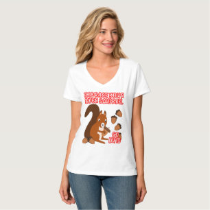 Lustigt embrace din inre ekorre Gå till Nöt Kvinno T Shirt