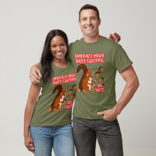 Lustigt embrera din inre ekorre Go Nöt Unisex T Shirt
