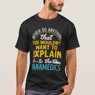 Lustigt EMT gör aldrig något för Sjukvårdare T Shirt
