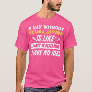 Lustigt en dag utan Dyka T Shirt