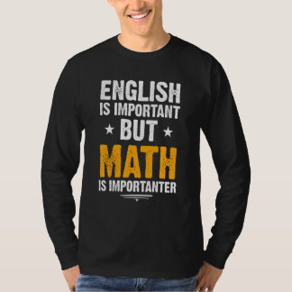 Lustigt engelska är viktigt, men Math är Important T Shirt