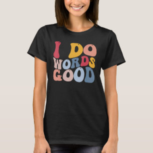 Lustigt engelska Literature Grammar I Do Ord Bra T Shirt