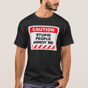 Lustigt etikett för mänsklig försiktighet Stupi T Shirt
