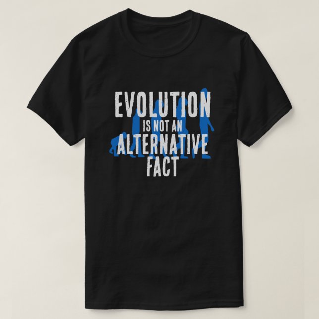Lustigt "Evolution is Not a Alternative Fact" T Shirt (Design framsida)