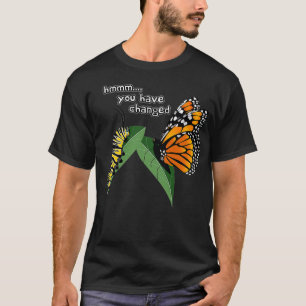 Lustigt Fånig Caterpelare Monarch Butterfly Humor  T Shirt