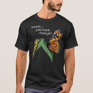 Lustigt Fånig Caterpelare Monarch Butterfly Humor T Shirt