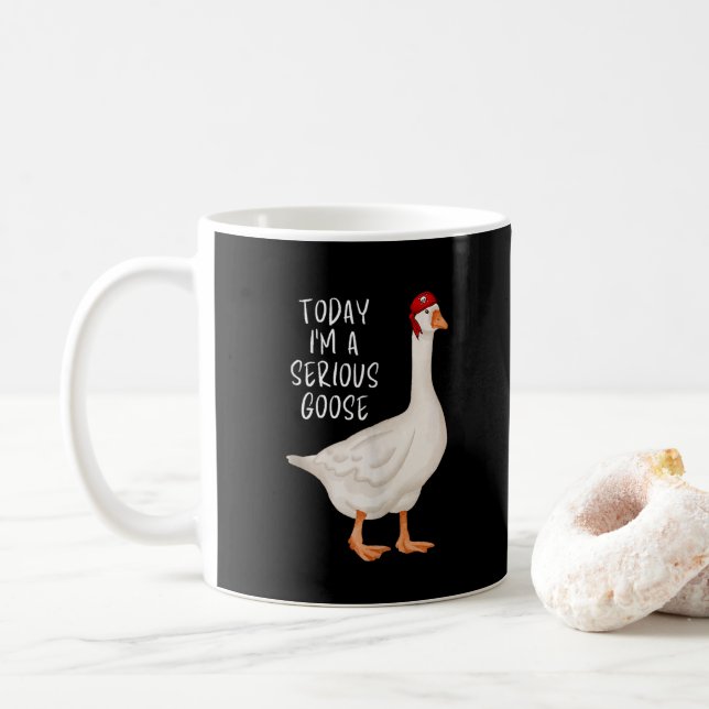 Lustigt Fånig Goose Quote Idag är jag en allvarlig Kaffemugg (Med munk)