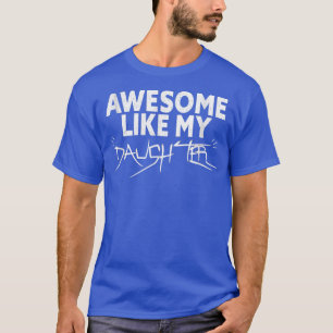Lustigt Fars dag FANTASTISK LIKNAR MY DAUGHTER Pap T Shirt