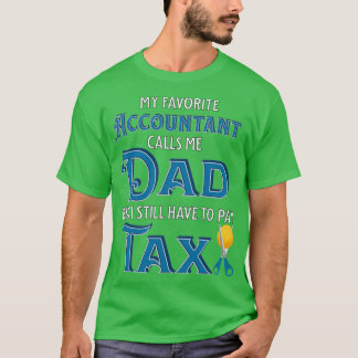 Lustigt Fars dag MY FAVORITE ACCOUNTANT KRÄVER MIG T Shirt
