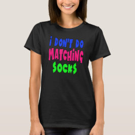 Lustigt felmatchade socklar jag inte matchar sockl t shirt
