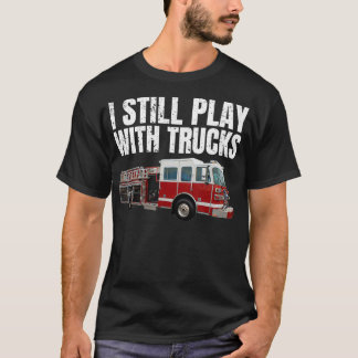 Lustigt Firefighter jag fortfarande leker med Fire T Shirt