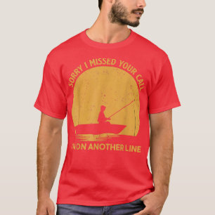 Lustigt fiske - jag missade ditt samtal t shirt