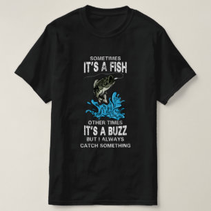 Lustigt fiskecitat, IBLAND ÄR DET ETT FISK T Shirt