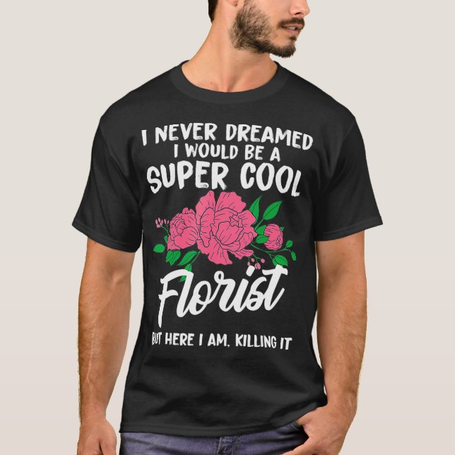 Lustigt Florist Flower T Shirt (Framsida)