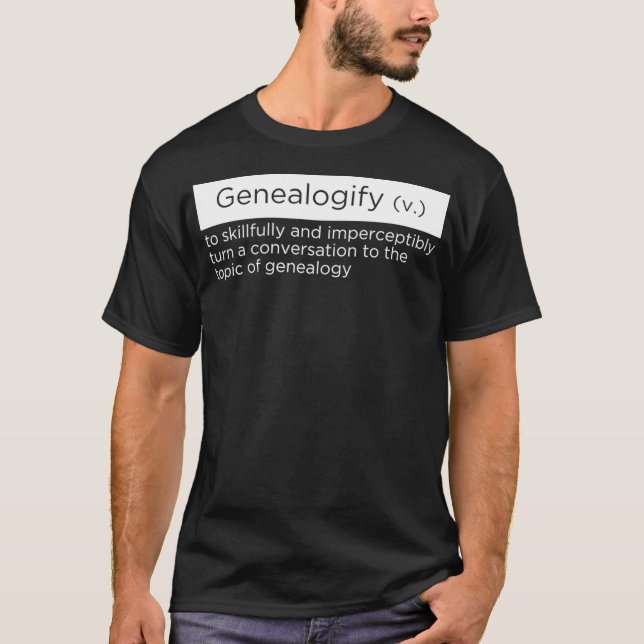 Lustigt för Genealogister som pratar Genealogy All T Shirt (Framsida)