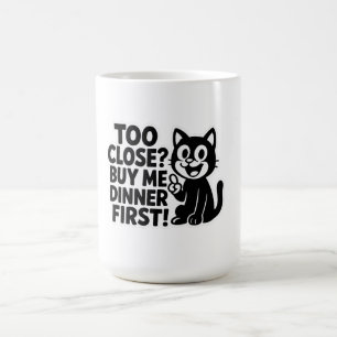 "Lustigt "för nära"? Köp middagen först!" Bilbil Kaffemugg