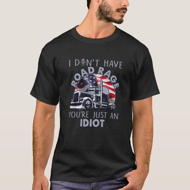 Lustigt för Trucker... Jag har inte Lastbil Dri T Shirt (Framsida)