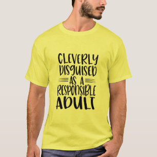 Lustigt förklädd som en ansvarsfull Vuxen rolig T Shirt