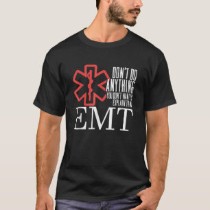 Lustigt förklarat för EMT Ambulance Akut Sjukvårda T Shirt