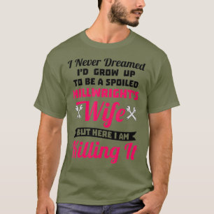 Lustigt förstört Millwrights-fru T Shirt