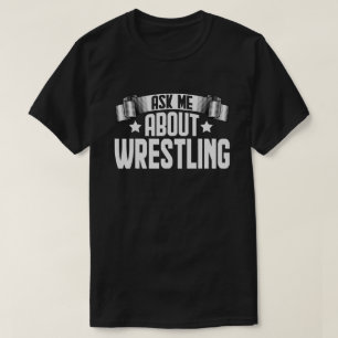 Lustigt fråga mig om brottning av brottning t shirt