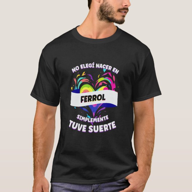 Lustigt fras för människor från Ferrol T Shirt (Framsida)