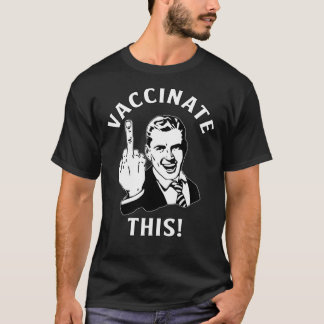 Lustigt Frihet "Vaccinera detta!" Mitten Finger Pr T Shirt