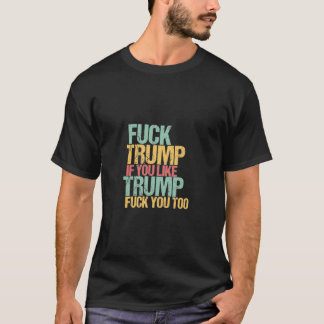 Lustigt Fuc Trump Om du gillar Trump Fuc You T Shirt