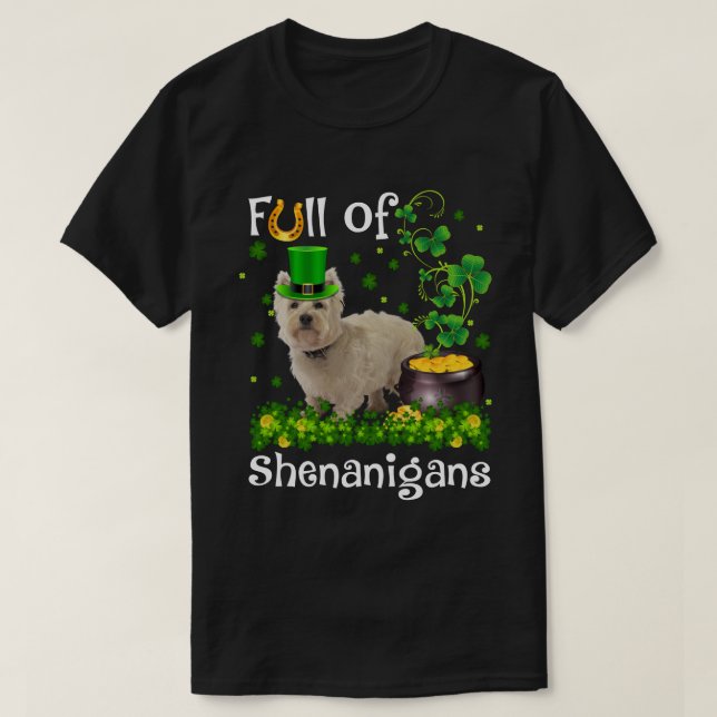 Lustigt Fullt av Shenanigans Westie Hund St Patric T Shirt (Design framsida)