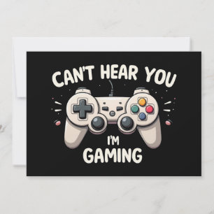 Lustigt Gamer jag kan inte höra dig att jag spelar Inbjudningar