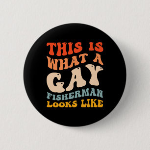Lustigt Gay pride som fiskar vad en Gay Fisherman Knapp