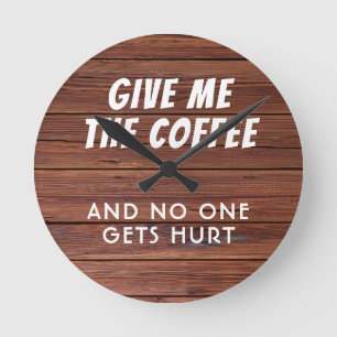 Lustigt Ge mig, kaffet Rustic Wood Modern Rund Klocka