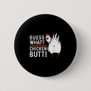 Lustigt gissar vad_ Chicken Butt! Vit design S Knapp