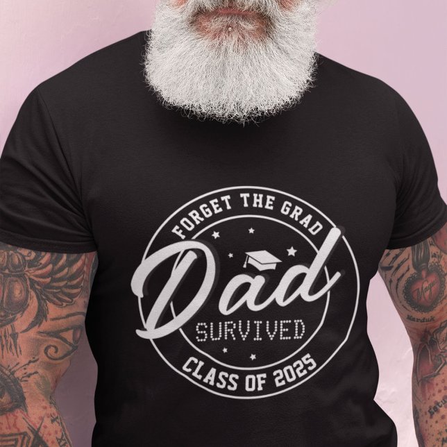 Lustigt glöm Grad, Pappa Överlevt T Shirt (Skapare uppladdad)