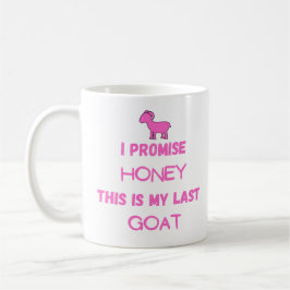 Lustigt Goat-citat: Jag lovar.... Sista geten Kaffemugg